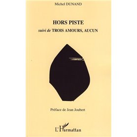 Hors Piste suivi de Trois Aamours, Aucun