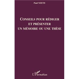 Conseils pour rédiger et présenter un mémoire ou une thèse