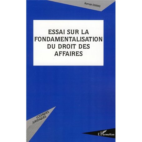 Essai sur la fondamentalisation du droit des affaires