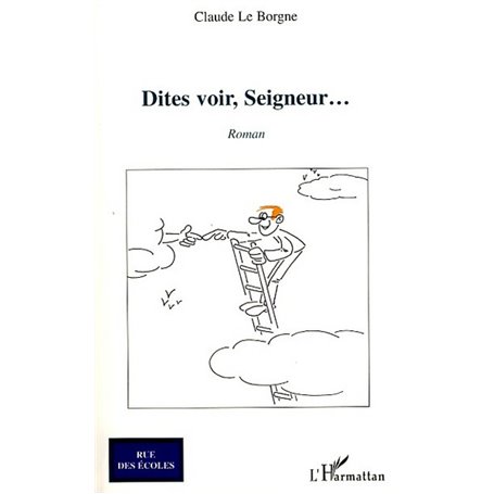 Dites-voir, Seigneur...