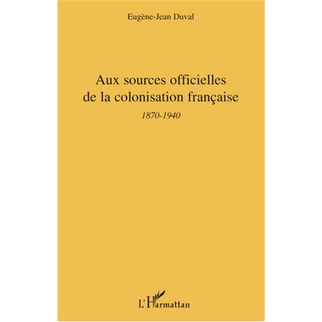 Aux sources officielles de la colonisation française