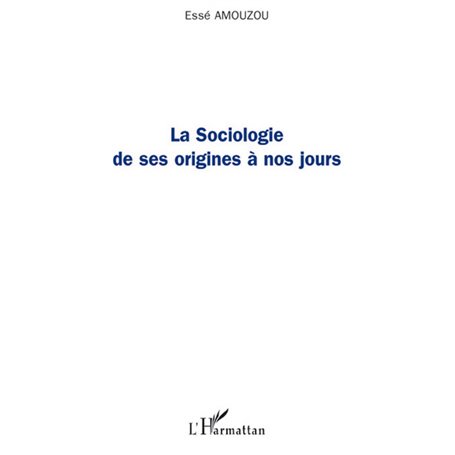 La sociologie de ses origines à nos jours
