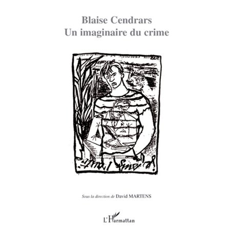 Blaise Cendrars. Un imaginaire du crime