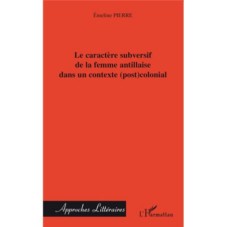 Le caractère subversif de la femme antillaise dans un contexte (post)colonial