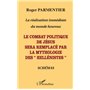 Le combat politique de Jésus sera remplacé par la mythologie des "hellénistes"