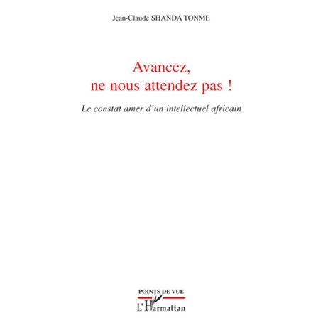 Avancez, ne nous attendez pas !