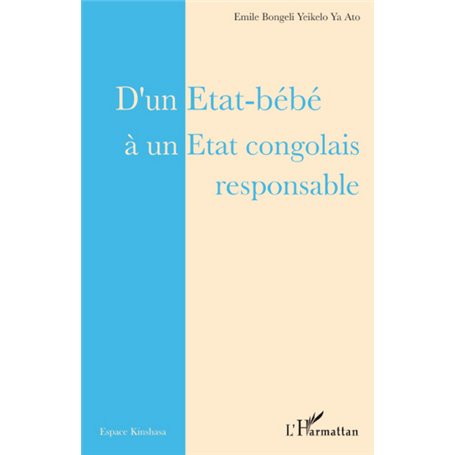 D'un Etat-bébé à un Etat congolais responsable