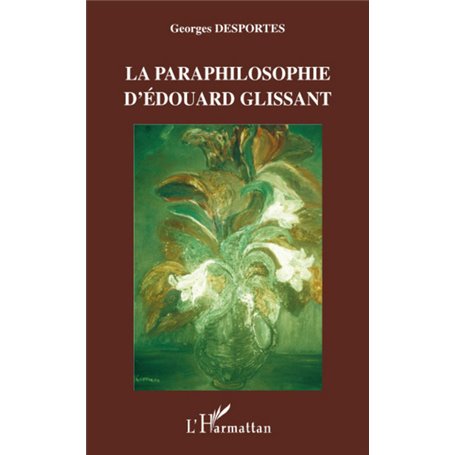 La paraphilosophie d'Edouard Glissant