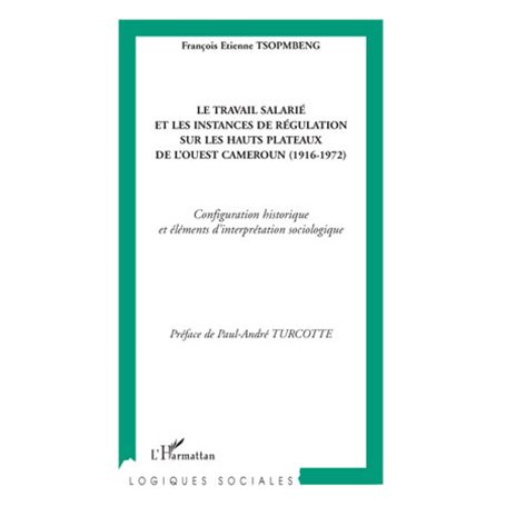 Le travail salarié et les instances de régulation sur les hauts plateaux de l'ouest Cameroun
