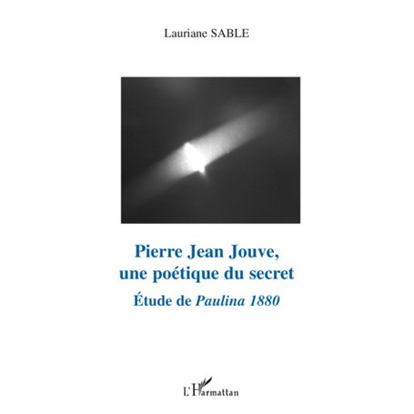 Pierre Jean Jouve, une poétique du secret
