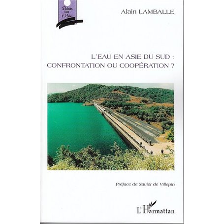L'eau en Asie du Sud : confrontation ou coopération ?