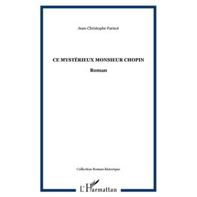 Ce mystérieux Monsieur Chopin