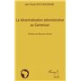 La décentralisation administrative au Cameroun