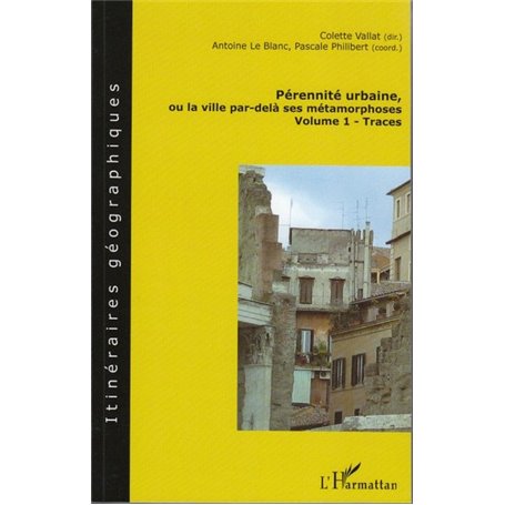 Pérennité urbaine, ou la ville par-delà ses métamorphoses