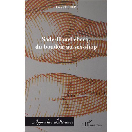 Sade-Houellebecq, du boudoir au sex-shop