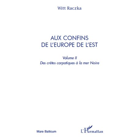 Aux confins de l'Europe de l'Est (volume 2)