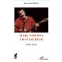 Marc Vincent chantauteur (1984-2020)
