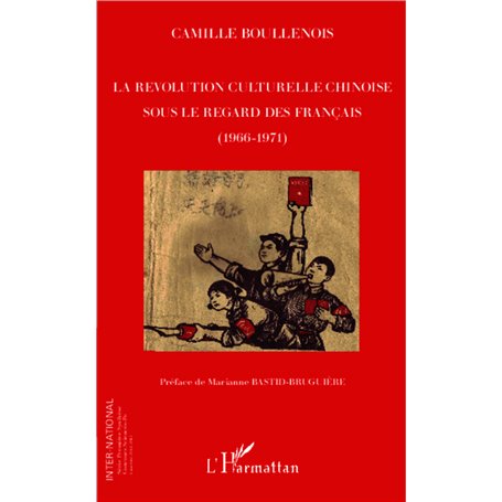 La révolution culturelle chinoise sous le regard des français (1966-1971)