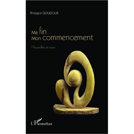 Ma fin, mon commencement