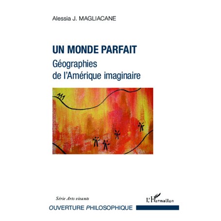 Un monde parfait. Géographies de l'Amérique imaginaire