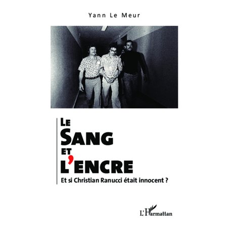 Le sang et l'encre. Et si Christian Ranucci était innocent ?