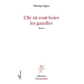 L'île où vont boire les gazelles
