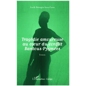 Tragédie amoureuse au coeur du conflit Bantous-Pygmées