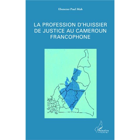 La profession d'huissier de justice au Cameroun francophone