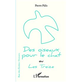 Des oiseaux pour le chat ou Les Treize