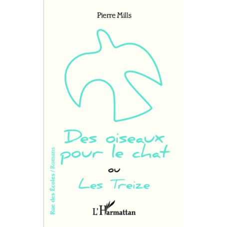 Des oiseaux pour le chat ou Les Treize