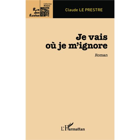 Je vais où je m'ignore