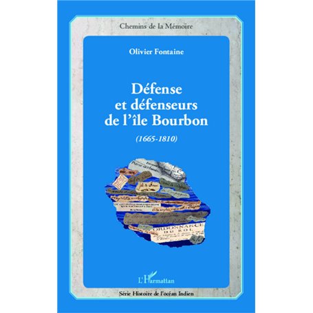 Défense et défenseurs de l'île Bourbon (1665-1810)