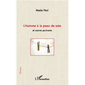 L'homme à la peau de soie et autres portraits