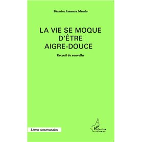 La vie se moque d'être aigre-douce