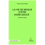 La vie se moque d'être aigre-douce