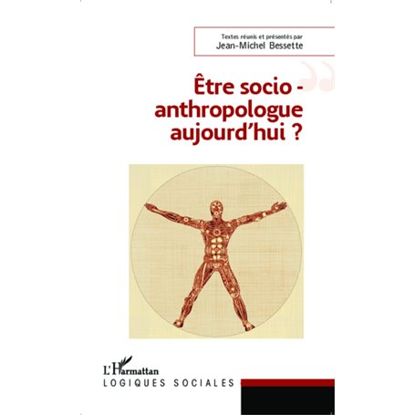 Etre socio-anthropologue aujourd'hui ?