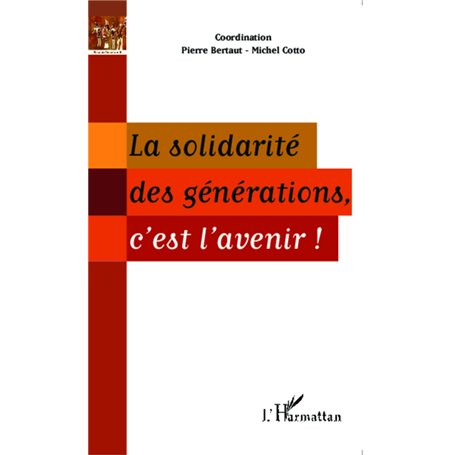 La solidarité des générations, c'est l'avenir !
