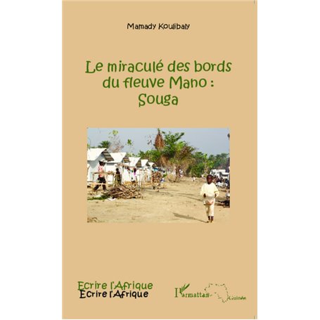 Le miraculé des bords du fleuve Mano : Souga