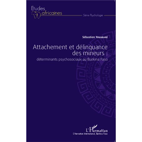 Attachement et délinquance des mineurs : déterminants psychosociaux au Burkina Faso