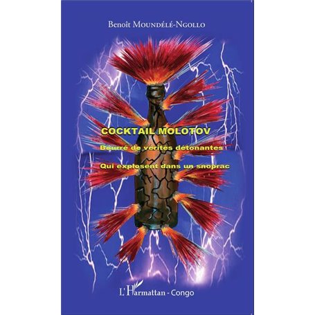 Cocktail molotov bourré de vérités détonantes