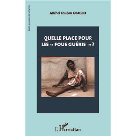 Quelle place pour les "fous guéris" ?