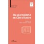 Du journalisme en Côte d'Ivoire