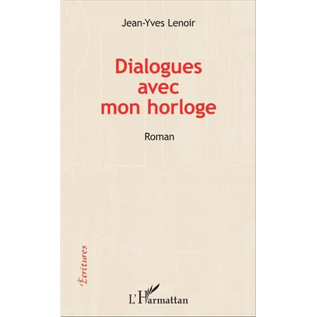 Dialogues avec mon horloge