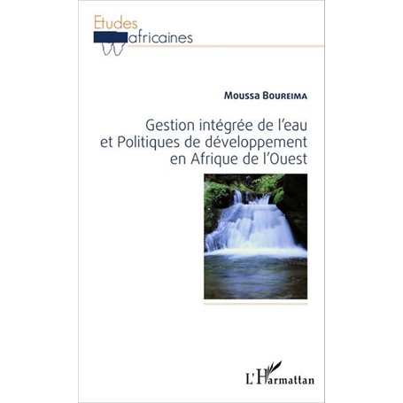Gestion intégrée de l'eau et Politiques de développement en Afrique de l'Ouest