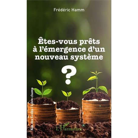 Êtes-vous prêts à l'émergence d'un nouveau système ?
