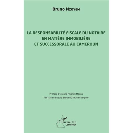 La responsabilité fiscale du notaire en matière immobilière et successorale au Cameroun