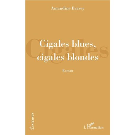 Cigales blues, cigales blondes