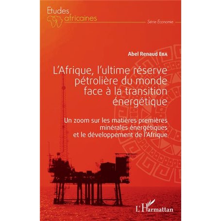 L'Afrique, l'ultime réserve pétrolière du monde face à la transition énergétique