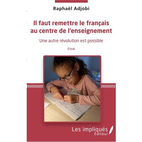 Il faut remettre le français au centre de l'enseignement