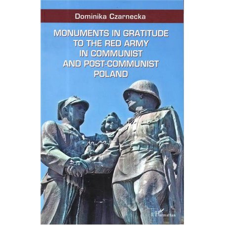 Monuments in gratitude to the Red Army in communist and post-communist Poland